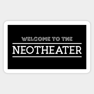 Welcome To The Neotheater Sticker